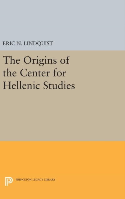 Book cover of: Origins of the Center for Hellenic Studies. By: Eric N. Lindquist