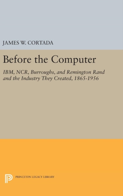 Book cover of: Before the Computer. By: James W. Cortada