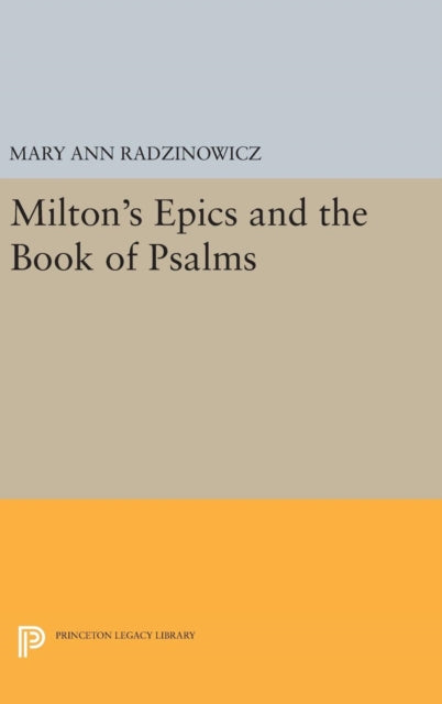 Book cover of: Milton's Epics and the Book of Psalms. By: Mary Ann Radzinowicz
