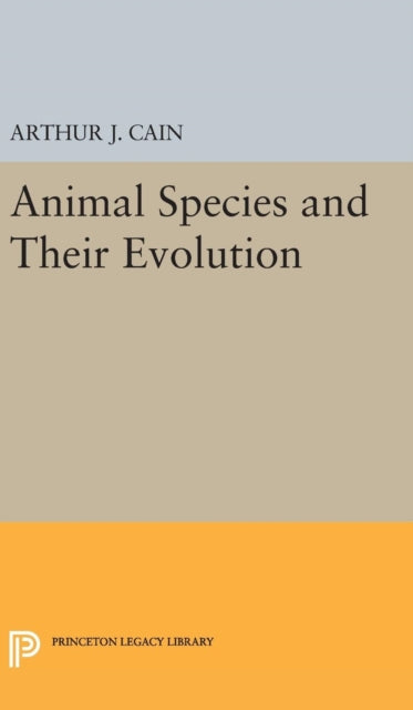 Book cover of: Animal Species and Their Evolution. By: Arthur J. Cain