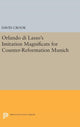 Book cover of: Orlando di Lasso's Imitation Magnificats for Counter-Reformation Munich. By: David Crook