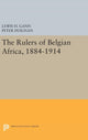Book cover of: Rulers of Belgian Africa, 1884-1914. By: Lewis H. Gann