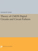 Book cover of: Theory of CMOS Digital Circuits and Circuit Failures. By: Masakazu Shoji