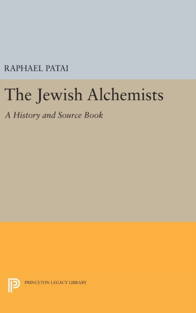 Book cover of: Jewish Alchemists. By: Raphael Patai