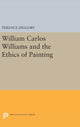 Book cover of: William Carlos Williams and the Ethics of Painting. By: Terence Diggory