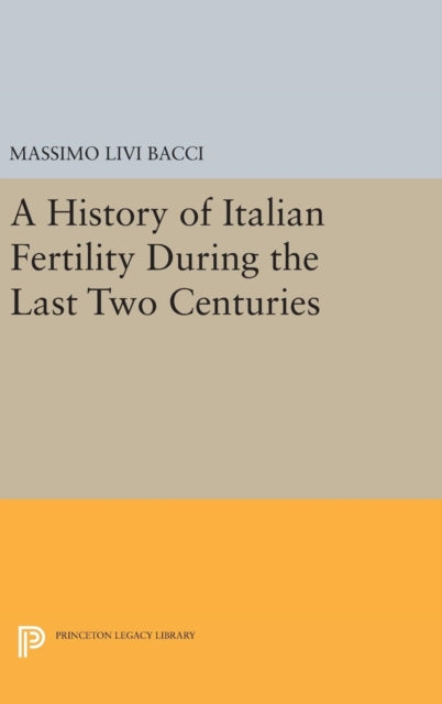 Book cover of: History of Italian Fertility During the Last Two Centuries. By: Massimo Livi Bacci