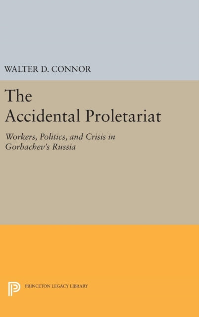 Book cover of: Accidental Proletariat. By: Walter D. Connor