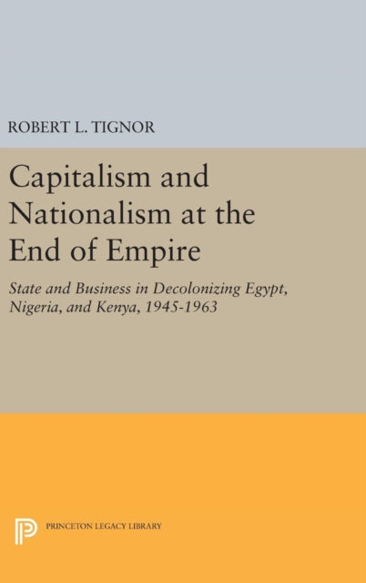 Book cover of: Capitalism and Nationalism at the End of Empire. By: Robert L. Tignor
