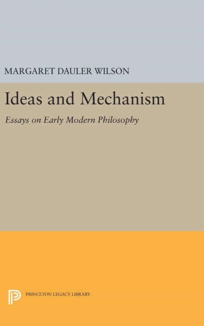 Book cover of: Ideas and Mechanism. By: Margaret Dauler Wilson