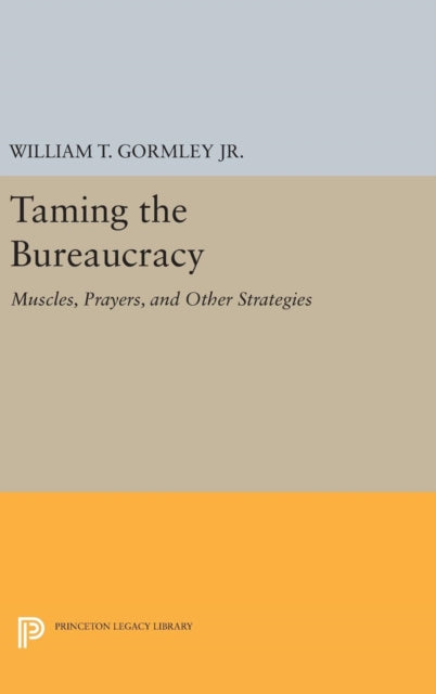 Book cover of: Taming the Bureaucracy. By: Gormley, William T., Jr.