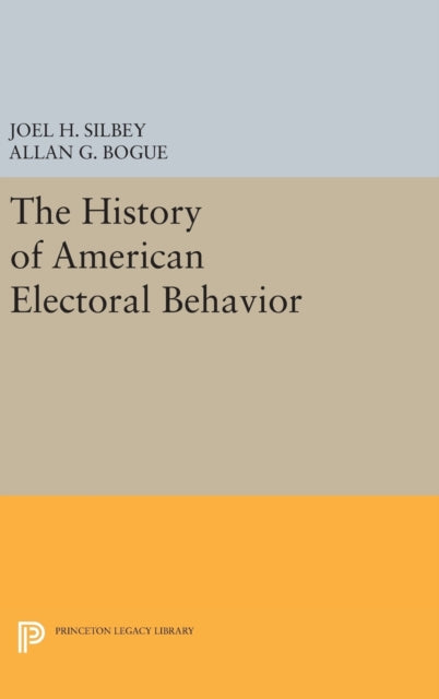 Book cover of: History of American Electoral Behavior. By: Joel H. Silbey