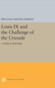 Book cover of: Louis IX and the Challenge of the Crusade. By: William Chester Jordan