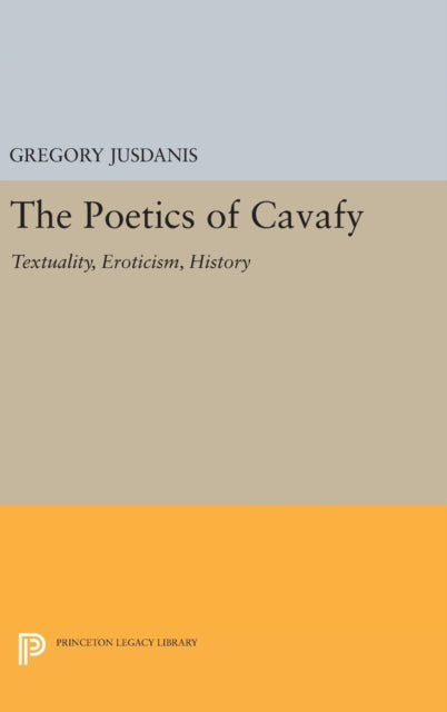 Book cover of: Poetics of Cavafy. By: Gregory Jusdanis