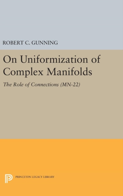 Book cover of: On Uniformization of Complex Manifolds. By: Robert C. Gunning