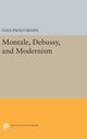 Book cover of: Montale, Debussy, and Modernism. By: Gian-Paolo Biasin