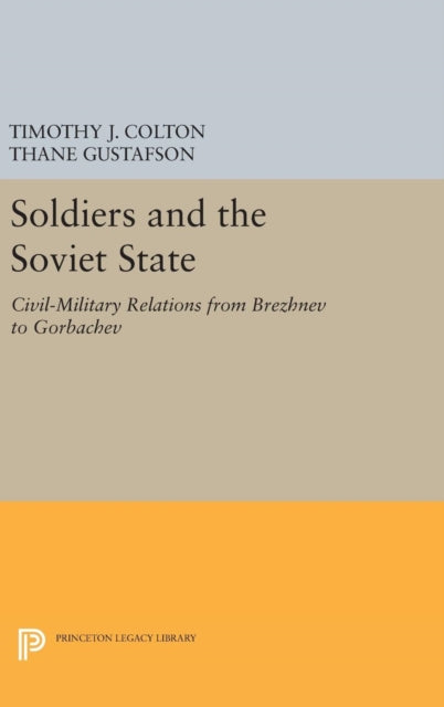 Book cover of: Soldiers and the Soviet State. By: Timothy J. Colton