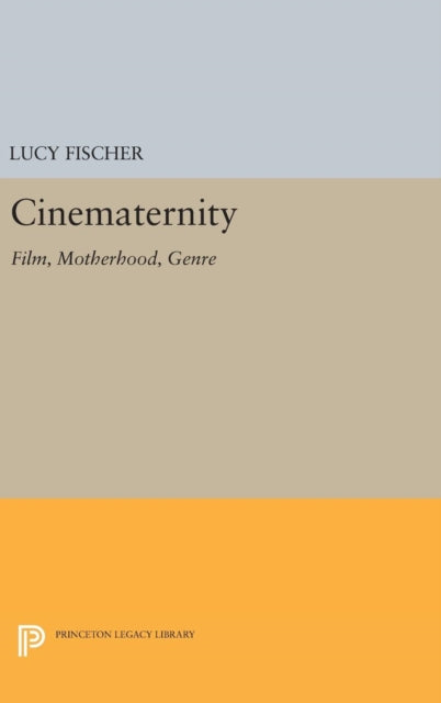 Book cover of: Cinematernity. By: Lucy Fischer