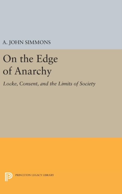 Book cover of: On the Edge of Anarchy. By: A. John Simmons