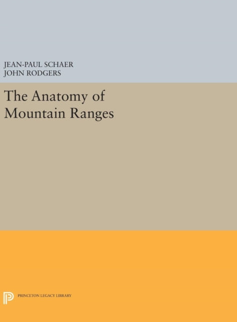 Book cover of: Anatomy of Mountain Ranges. By: Jean-Paul Schaer
