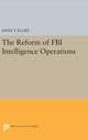 Book cover of: Reform of FBI Intelligence Operations. By: John T. Elliff