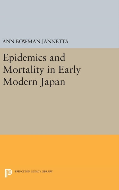 Book cover of: Epidemics and Mortality in Early Modern Japan. By: Ann Bowman Jannetta