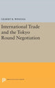 Book cover of: International Trade and the Tokyo Round Negotiation. By: Gilbert R. Winham