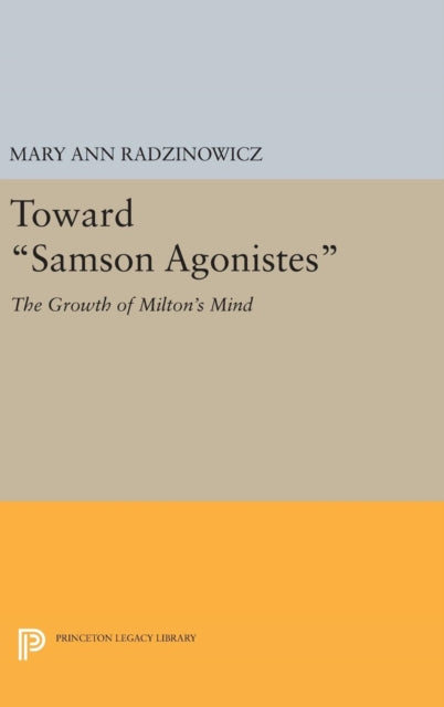 Book cover of: Toward Samson Agonistes. By: Mary Ann Radzinowicz