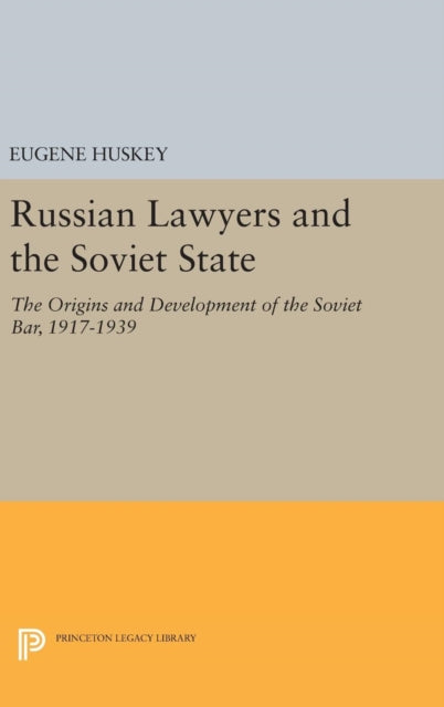 Book cover of: Russian Lawyers and the Soviet State. By: Eugene Huskey