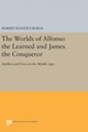 Book cover of: Worlds of Alfonso the Learned and James the Conqueror. By: Robert Ignatius Burns
