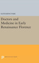 Book cover of: Doctors and Medicine in Early Renaissance Florence. By: Katharine Park