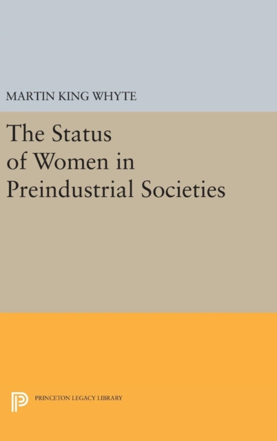 Book cover of: Status of Women in Preindustrial Societies. By: Martin King Whyte