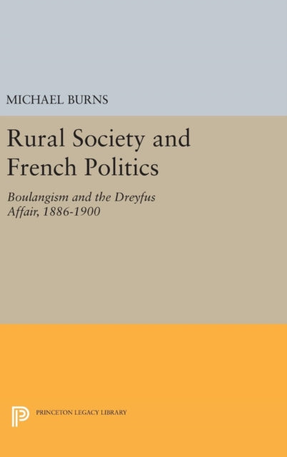 Book cover of: Rural Society and French Politics. By: Michael Burns