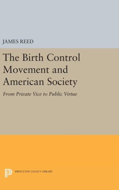 Book cover of: Birth Control Movement and American Society. By: James Reed