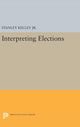 Book cover of: Interpreting Elections. By: Kelley, Stanley, Jr.