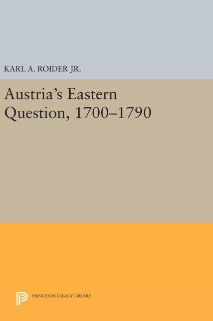 Book cover of: Austria's Eastern Question, 1700-1790. By: Roider, Karl A., Jr.