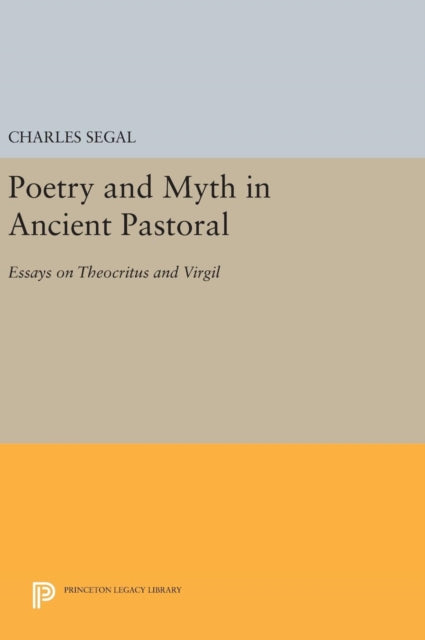 Book cover of: Poetry and Myth in Ancient Pastoral. By: Charles Segal