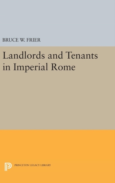 Book cover of: Landlords and Tenants in Imperial Rome. By: Bruce W. Frier