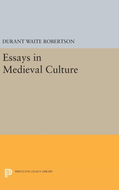 Book cover of: Essays in Medieval Culture. By: Durant Waite Robertson