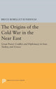 Book cover of: Origins of the Cold War in the Near East. By: Bruce Robellet Kuniholm
