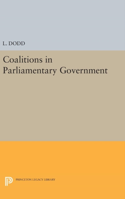 Book cover of: Coalitions in Parliamentary Government. By: L. Dodd