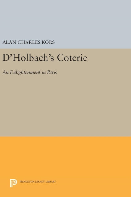 Book cover of: D'Holbach's Coterie. By: Alan Charles Kors