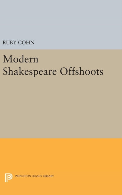 Book cover of: Modern Shakespeare Offshoots. By: Ruby Cohn