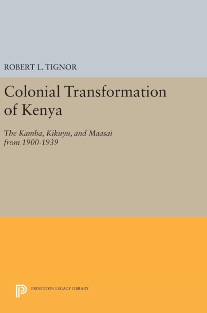 Book cover of: Colonial Transformation of Kenya. By: Robert L. Tignor