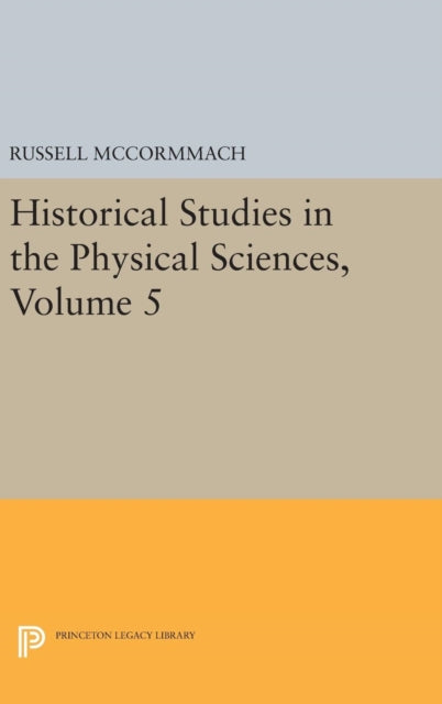 Book cover of: Historical Studies in the Physical Sciences, Volume 5. By: Russell McCormmach