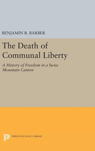 Book cover of: Death of Communal Liberty. By: Benjamin R. Barber