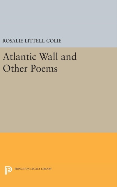Book cover of: Atlantic Wall and Other Poems. By: Rosalie Littell Colie
