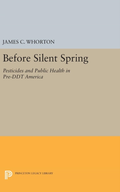 Book cover of: Before Silent Spring. By: James C. Whorton