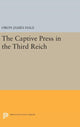 Book cover of: Captive Press in the Third Reich. By: Oron James Hale