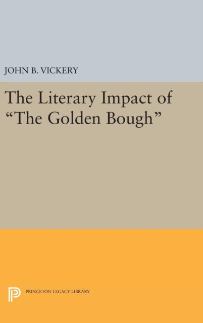 Book cover of: Literary Impact of The Golden Bough. By: John B. Vickery