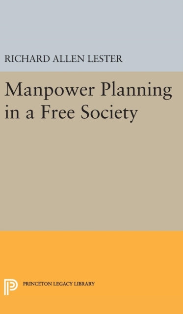 Book cover of: Manpower Planning in a Free Society. By: Richard Allen Lester
